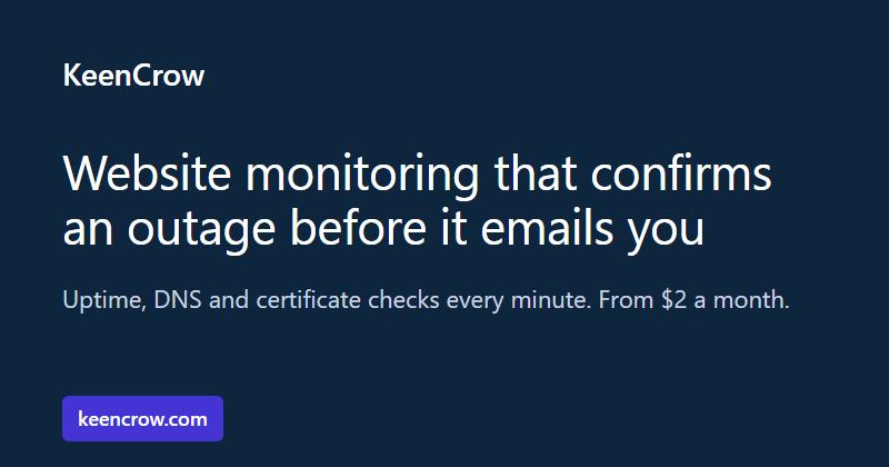 I built a website monitor that waits for three failed checks before it emails you